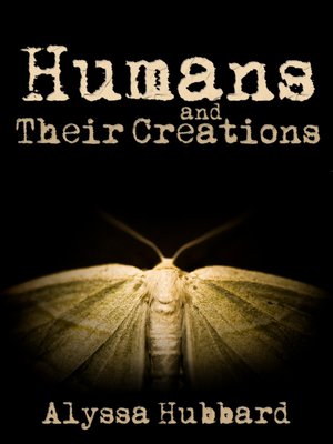 cover image of Humans and Their Creations